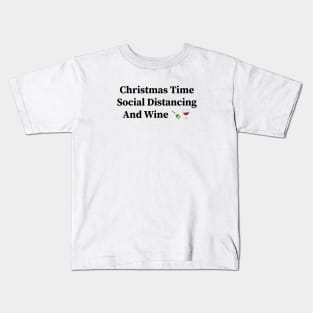 Christmas Time Social Distancing And Wine Kids T-Shirt